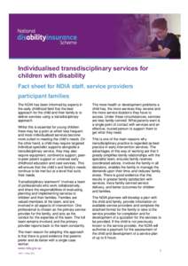 Individualised transdisciplinary services for children with disability Fact sheet for NDIA staff, service providers participant families The NDIA has been informed by experts in the early childhood field that the best