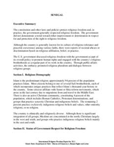 SENEGAL  Executive Summary The constitution and other laws and policies protect religious freedom and, in practice, the government generally respected religious freedom. The government did not demonstrate a trend toward 