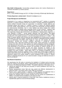 Blue Build & Biosecurity: Incorporating ecological science into marine infrastructure to minimize colonisation by invasive species. Supervisors: Dr E. J. Cook (SAMS/ Ecology) and Dr A. M. Wilson (University of Edinburgh,