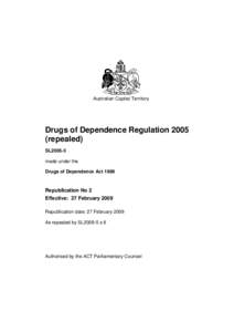 Australian Capital Territory  Drugs of Dependence Regulation[removed]repealed) SL2005-3 made under the