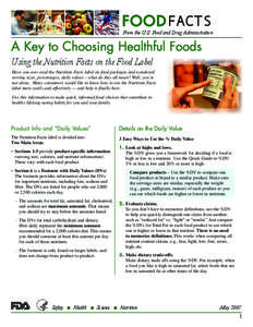 F O O D FACTS  From the U.S. Food and Drug Administration A Key to Choosing Healthful Foods Using the Nutrition Facts on the Food Label