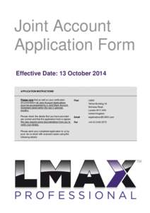 Joint Account Application Form Effective Date: 13 October 2014 APPLICATION INSTRUCTIONS  Please note that as well as your verification