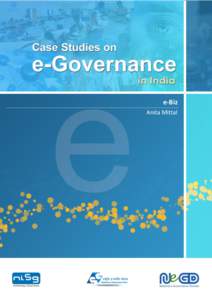 e-Biz Anita Mittal Case Studies on e-Governance in India – Page | i
