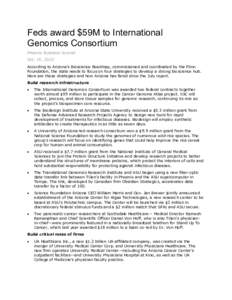 Feds award $59M to International Genomics Consortium Phoenix Business Journal Oct. 15, 2010 According to Arizona’s Bioscience Roadmap, commissioned and coordinated by the Flinn Foundation, the state needs to focus on f