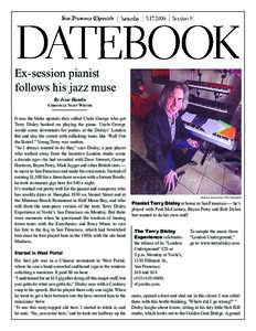 Ex-session pianist follows his jazz muse By Jesse Hamlin Chronicle Staff Writer  It was the bloke upstairs they called Uncle George who got