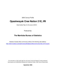 Indigenous peoples of the Americas / Division No. 21 /  Manitoba / First Nations in Manitoba / Opaskwayak Cree Nation / Cree