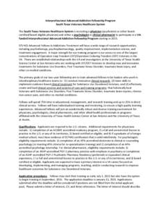 Interprofessional Advanced Addiction Fellowship Program South Texas Veterans Healthcare System The South Texas Veterans Healthcare System is recruiting a physician (psychiatrist or other boardcertified/board eligible phy