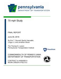 70 mph Study  FINAL REPORT June 30, 2016 By Eric T. Donnell, Bachir Hamadeh, Lingyu Li, and Jonathan Wood