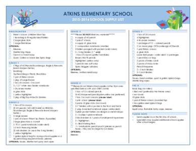 ATKINS ELEMENTARY SCHOOLSCHOOL SUPPLY LIST KINDERGARTEN  Fiskar’s Scissors (children blunt tip)  1 Book Bag to fit regular sized folders