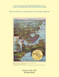 Society for American City and Regional Planning History and the Northern New England Chapter of the American Planning Association TWELFTH NATIONAL CONFERENCE ON PLANNING HISTORY  Bird’s Eye View Showing Portland R.R. C