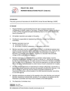 POLICY NO[removed]MEMBER RESOLUTIONS POLICY (Interim) Introduction This policy governs all resolutions for the BCCPAC Annual General Meetings (“AGM”).