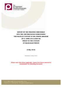 PRISONER OMBUDSMAN INVESTIGATION REPORT Mr Joseph Abraham REPORT BY THE PRISONER OMBUDSMAN INTO THE CIRCUMSTANCES SURROUNDING THE DEATH IN CUSTODY OF MR JOSEPH ABRAHAM