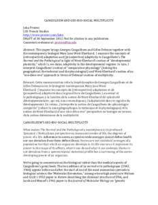 CANGUILHEM	
  AND	
  GEO-­‐BIO-­‐SOCIAL	
  MULTIPLICITY	
   	
   John	
  Protevi	
   LSU	
  French	
  Studies	
   http://www.protevi.com/john	
  	
   DRAFT	
  of	
  30	
  September	
  2012:	
  Not	