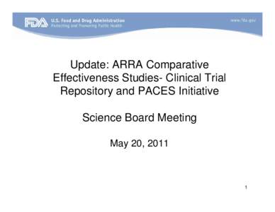 Update: ARRA Comparative Effectiveness Studies- Clinical Trial Repository and PACES Initiative Science Board Meeting May 20, 2011