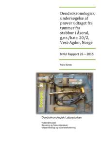 Dendrokronologisk undersøgelse af prøver udtaget fra tømmer fra stabbur i Åseral, g,nr./b.nr: 20/2, Vest-Agder, Norge