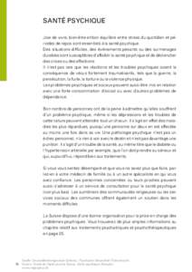 SANTÉ PSYCHIQUE Joie de vivre, bien-être et bon équilibre entre stress du quotidien et périodes de repos sont essentiels à la santé psychique. Des situations difficiles, des événements pesants ou des surmenages d