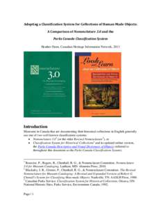 Adopting a Classification System for Collections of Human-Made Objects: A Comparison of Nomenclature 3.0 and the Parks Canada Classification System Heather Dunn, Canadian Heritage Information Network, 2013  Introduction