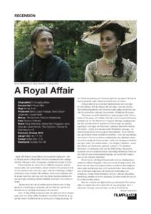 recension  Mads Mikkelsen och Alicia Vikander i A Royal Affair A Royal Affair Originaltitel En kongelig affære