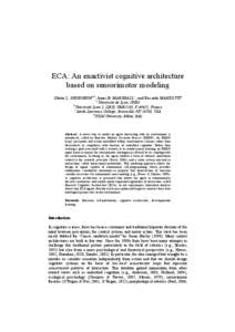 ECA: An enactivist cognitive architecture based on sensorimotor modeling Olivier L. GEORGEONa,b, James B. MARSHALLc , and Riccardo MANZOTTId a Université de Lyon, CNRS b