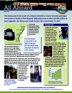 All Aboard  March, 2011 The Downeaster is the result of a citizens initiative to restore intercity passenger rail service to Northern New England. Following years of effort and $60 million in