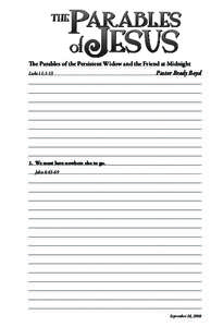 The Parables of the Persistent Widow and the Friend at Midnight Luke  11:1-13  Pastor Brady Boyd  