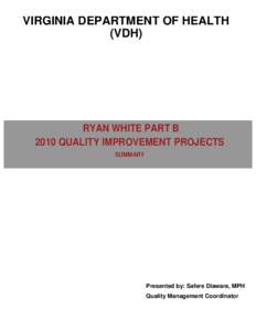 VIRGINIA DEPARTMENT OF HEALTH (VDH) RYAN WHITE PART B 2010 QUALITY IMPROVEMENT PROJECTS SUMMARY