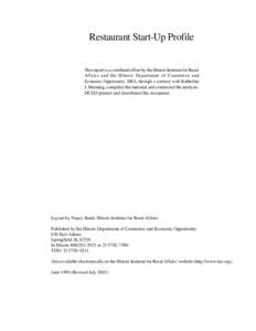 Restaurant Start-Up Profile  This report is a combined effort by the Illinois Institute for Rural Affairs and the Illinois Department of Commerce and Economic Opportunity. IIRA, through a contract with Katherine J. Henni