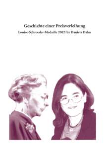 Geschichte einer Preisverleihung Louise-Schroeder-Medaille 2002 für Daniela Dahn Geschichte einer Preisverleihung Louise-Schroeder-Medaille 2002 für Daniela Dahn