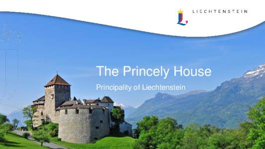 The Princely House Principality of Liechtenstein The Princely Family  The Princely House | © Liechtenstein Marketing