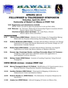 SPRING 2014 FELLOWSHIP & TRAINEESHIP SYMPOSIUM Saturday, April 26, 2014 University of Hawai‘i at Mānoa at POST[removed]:00 Registration and refreshments available