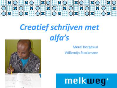 Merel Borgesius Willemijn Stockmann Melkwegplus. Wie zijn we? • We maken boekjes leesvaardigheid voor alfacursisten. • Functioneel én technisch lezen.