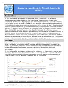 Aperçu de la pratique du Conseil de sécurité en 2014 Introduction En 2014, le Conseil de sécurité a tenu 263 séances et adopté 63 résolutions et 28 déclarations présidentielles. Il a examiné 49 questions, dont