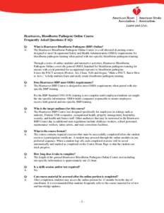 Heartsaver® Bloodborne Pathogens Online Course Frequently Asked Questions (FAQ) Q: A:  What is Heartsaver Bloodborne Pathogens (BBP) Online?