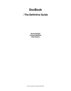 DocBook : The Definitive Guide Norman Walsh Leonard Muellner Bob Stayton