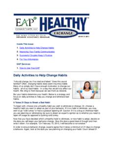 Inside This Issue: 1. Daily Activities to Help Change Habits 2. Improving Your Family Communication 3. Successful Couples Keep it Positive 4. For Your Information EAP Services: