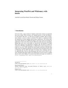 Integrating WordNet and Wiktionary with lemon John McCrae and Elena Montiel-Ponsoda and Philipp Cimiano 1 Introduction In the last data, a large amount of linguistic and lexical resources in particular