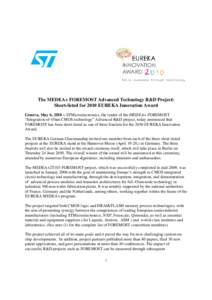 The MEDEA+ FOREMOST Advanced Technology R&D Project: Short-listed for 2010 EUREKA Innovation Award Geneva, May 6, 2010 – STMicroelectronics, the leader of the MEDEA+ FOREMOST “Integration of 45nm CMOS technology” A