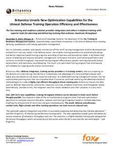 News Release For Immediate Release Britannica Unveils New Optimization Capabilities for the Utmost Defense Training Operation Efficiency and Effectiveness The Fox training and readiness solution provides integrators and 