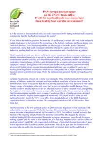 PAN Europe position paper on the US-EU trade talks: Profit for multinationals more important than healthy food and the environment?  Is it the mission of European food policy to realise maximum profit for big multination