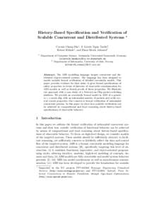 History-Based Specification and Verification of Scalable Concurrent and Distributed Systems ? Crystal Chang Din1 , S. Lizeth Tapia Tarifa2 , Reiner H¨ ahnle1 , and Einar Broch Johnsen2 1