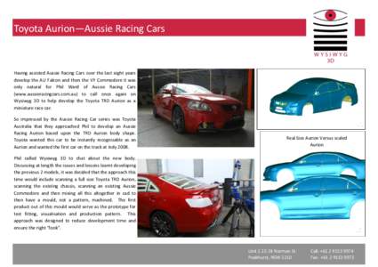 Toyota Aurion—Aussie Racing Cars  Having assisted Aussie Racing Cars over the last eight years develop the AU Falcon and then the VY Commodore it was only natural for Phil Ward of Aussie Racing Cars (www.aussieracingca