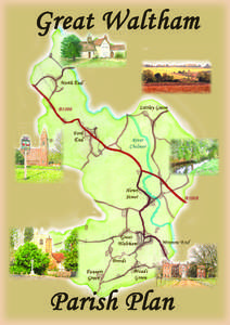 Great Waltham Parish Plan This document provides a description of the character and quality of services available in the Parish as perceived by the residents. It sets out how they want the