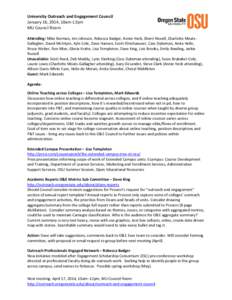 University Outreach and Engagement Council January 16, 2014, 10am-12pm MU Council Room Attending: Mike Borman, Jim Johnson, Rebecca Badger, Annie Heck, Sherri Noxell, Charlotte MoatsGallagher, David McIntyre, Kyle Cole, 