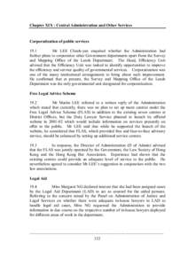 Chapter XIX : Central Administration and Other Services  Corporatization of public services 19.1 Mr LEE Cheuk-yan enquired whether the Administration had further plans to corporatize other Government departments apart fr