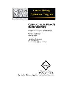 CLINICAL DATA UPDATE SYSTEM (CDUS) Instructions and Guidelines Version 3.0, Release 3 July 20, 2005 NCI CTEP Help Desk Telephone: ([removed]