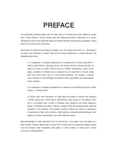 PREFACE This publication provides readers with the 2005 data on live births and infant deaths by census tract in South Phoenix, Arizona. Census tracts are relatively permanent subdivisions of a county, delineated by loca