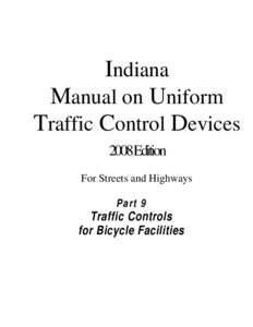Indiana Manual on Uniform Traffic Control Devices 2008Edition For Streets and Highways Part 9