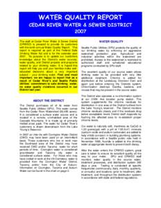 WATER QUALITY REPORT CEDAR RIVER WATER & SEWER DISTRICT 2007 The staff at Cedar River Water & Sewer District (CRWSD) is pleased to provide its customers with the tenth annual Water Quality Report. This