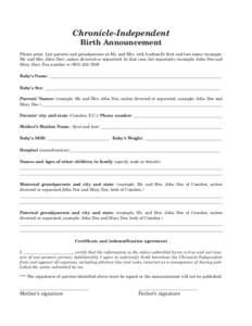 Chronicle-Independent Birth Announcement Please print. List parents and grandparents as Mr. and Mrs. with husband’s first and last name (example: Mr. and Mrs. John Doe), unless divorced or separated. In that case, list