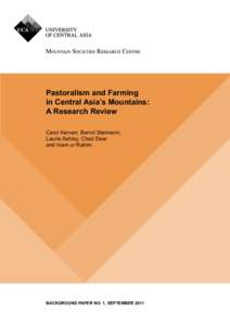 Pastoralism and Farming in Central Asia’s Mountains: A Research Review Carol Kerven, Bernd Steimann, Laurie Ashley, Chad Dear and Inam ur Rahim